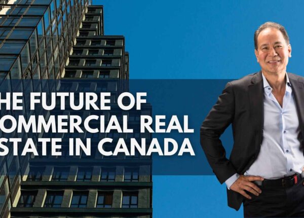 The Future of Commercial Real Estate in Canada